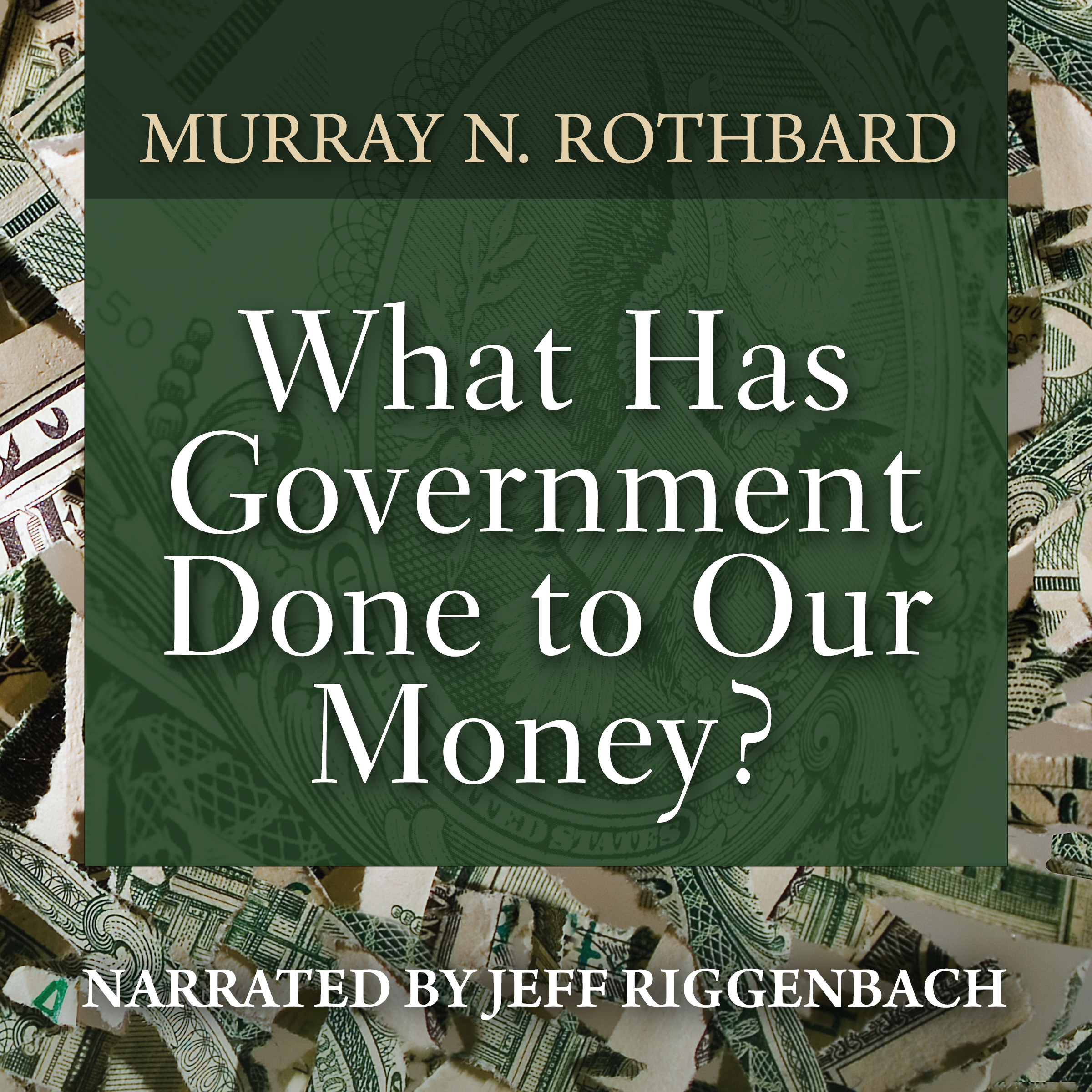 What Has Government Done to Our Money? cover