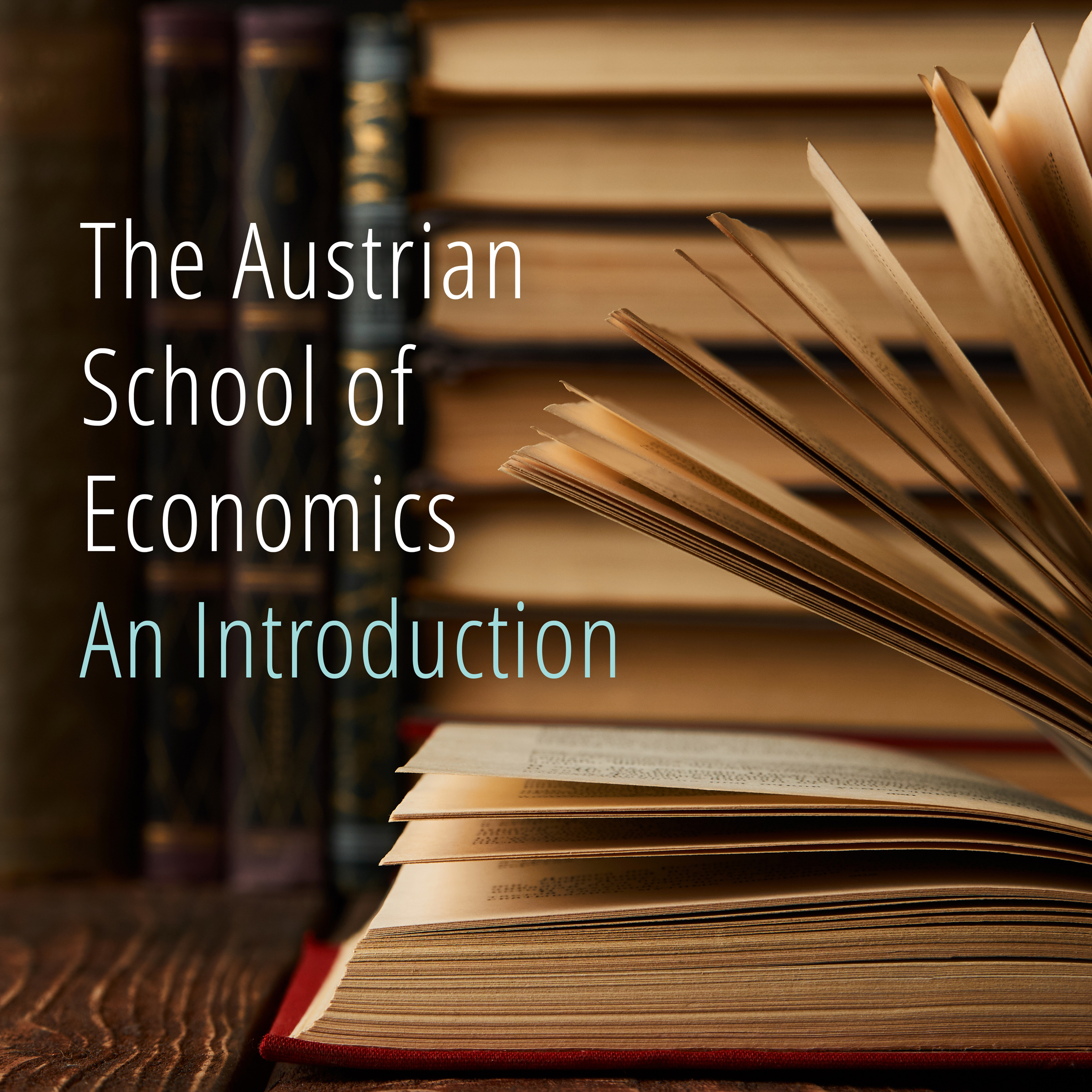 The Austrian School of Economics: An Introduction