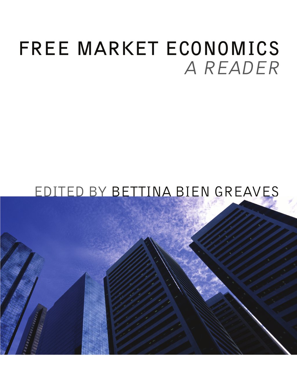Free Market Economics: A Basic Reader