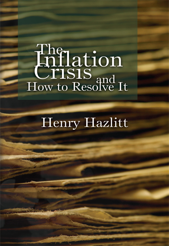 The Inflation Crisis, and How to Resolve It