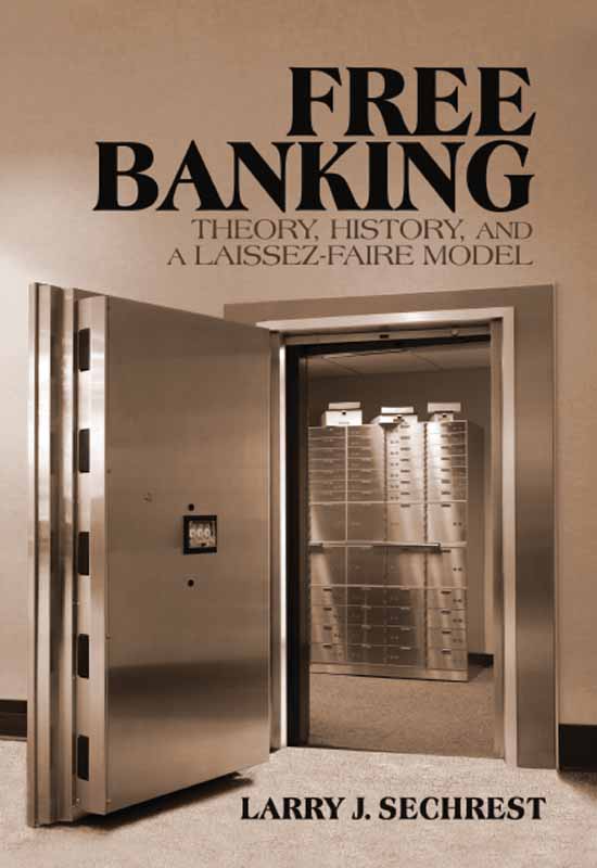 Free Banking: Theory, History and a Laissez-Faire Model