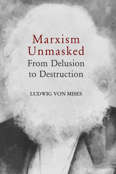 Marxism Unmasked: From Delusion to Destruction