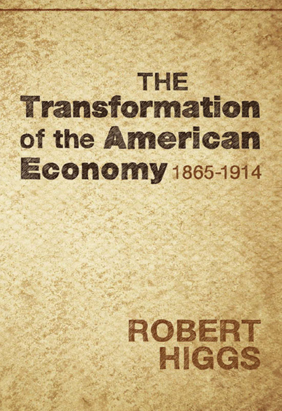 The Transformation of the American Economy 1865-1914