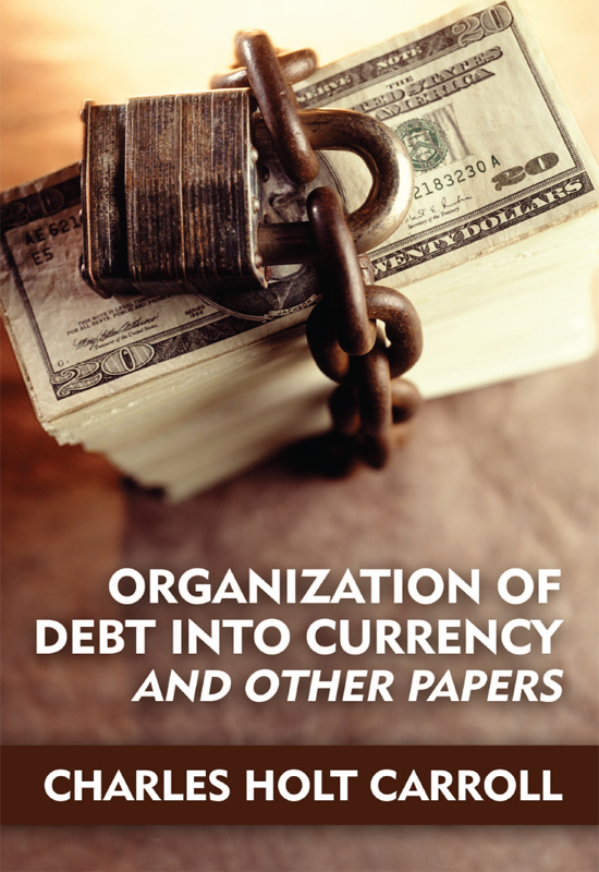 Organization of Debt Into Currency and Other Papers