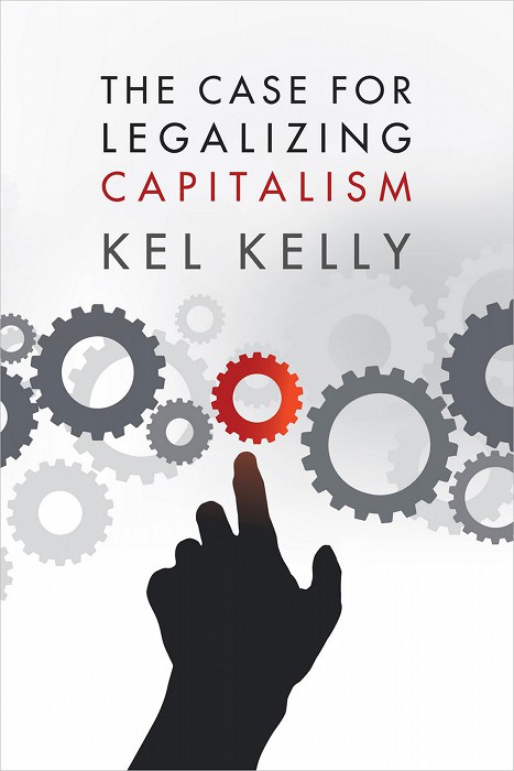 The Case for Legalizing Capitalism