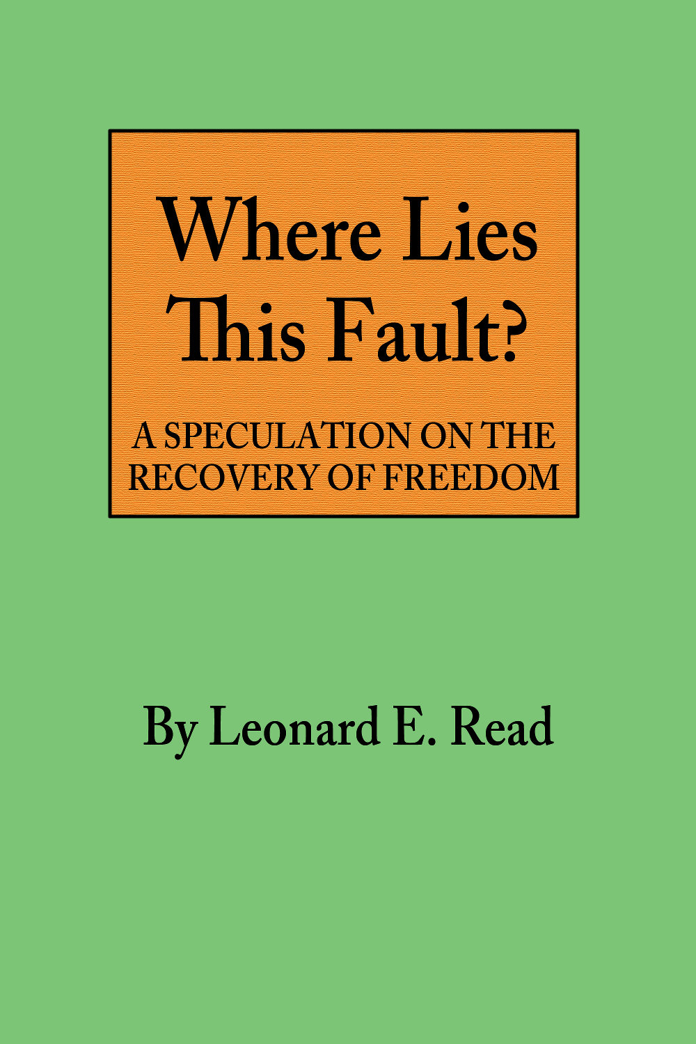 Where Lies This Fault?: A Speculation on the Recovery of Freedom