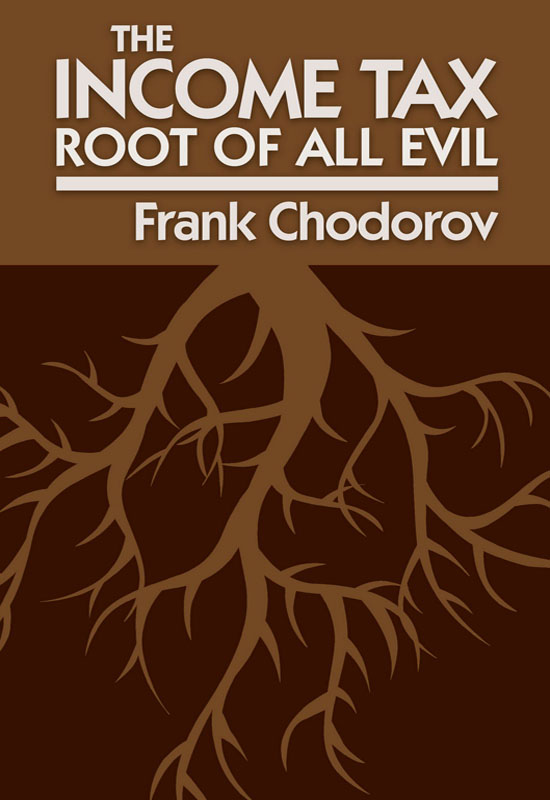 The Income Tax: Root of all Evil