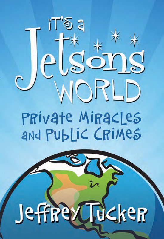 It’s a Jetsons World: Private Miracles & Public Crimes