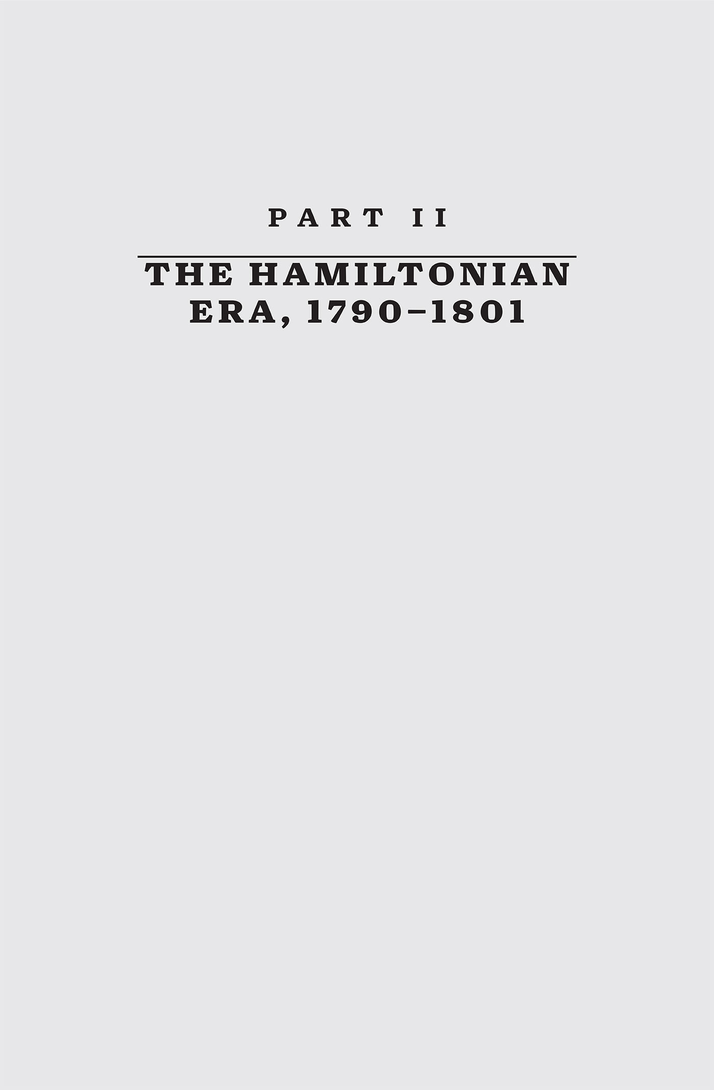 PART II: THE HAMILTONIAN ERA, 1790-1801 — image 1