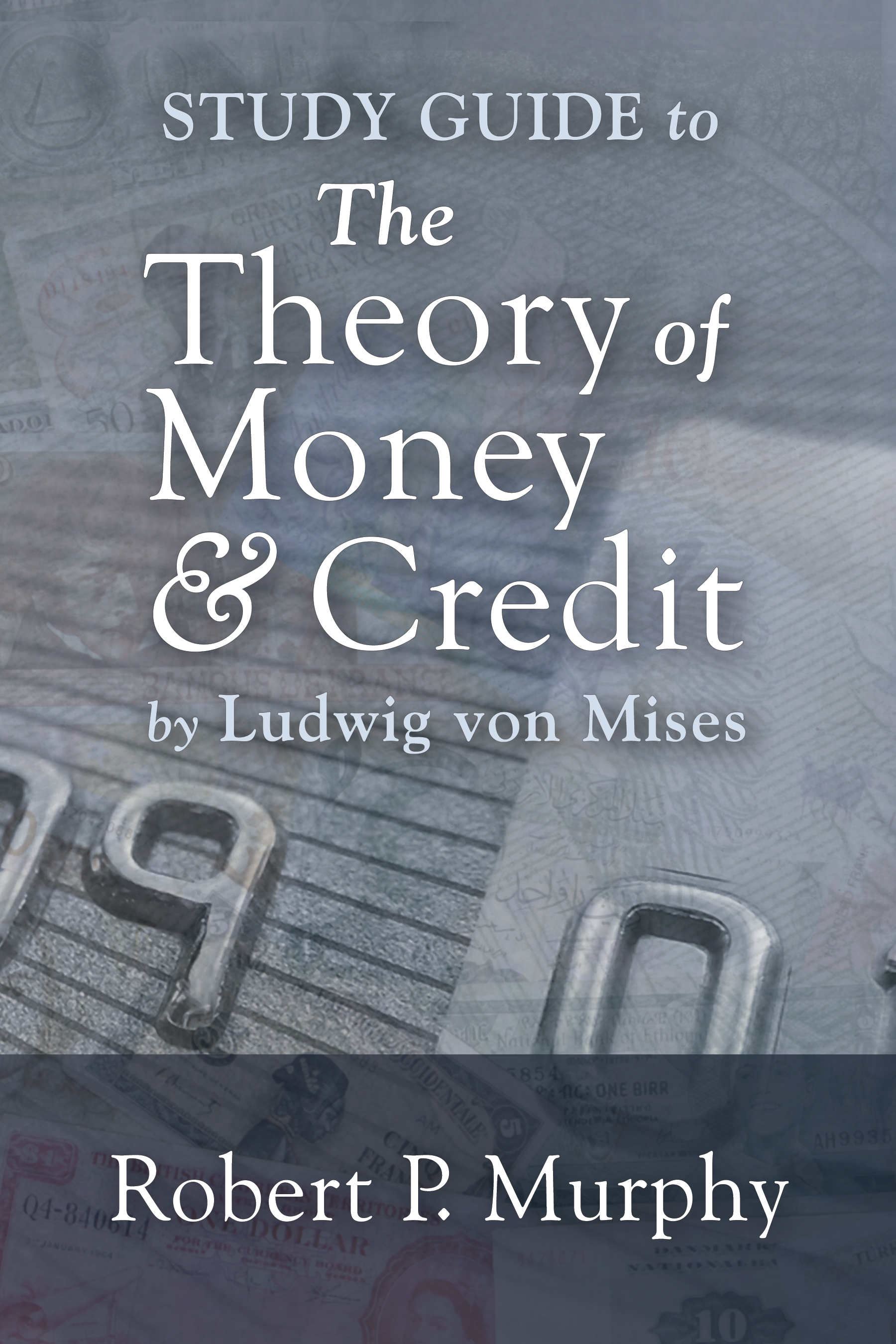 Study Guide to The Theory of Money and Credit | Mises Institute