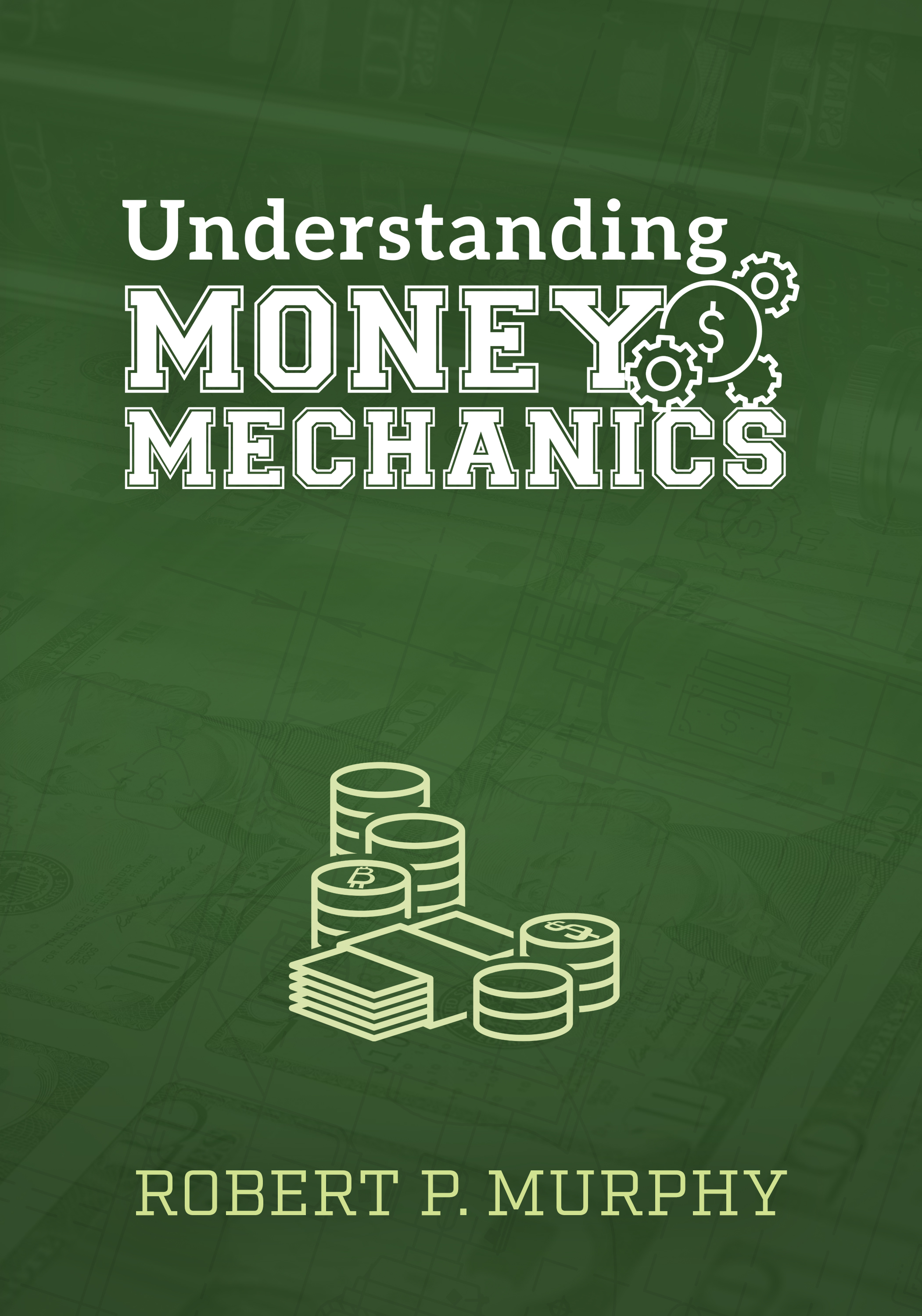 Understanding Money Mechanics | Mises Institute