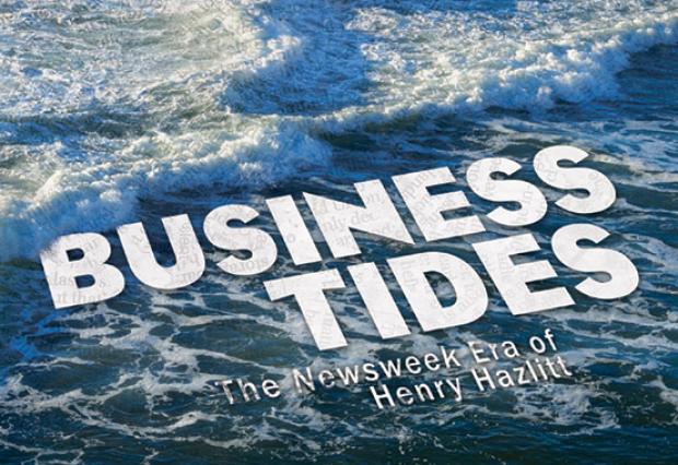 Business Tides by Henry Hazlitt Business Tides by Henry Hazlitt