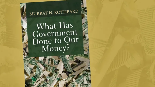 What Has Government Done to Our Money?