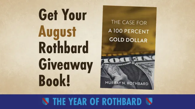 Get Your August Rothbard Book!