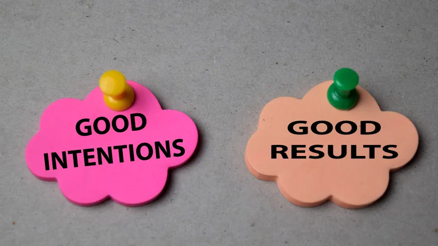 Good intentions