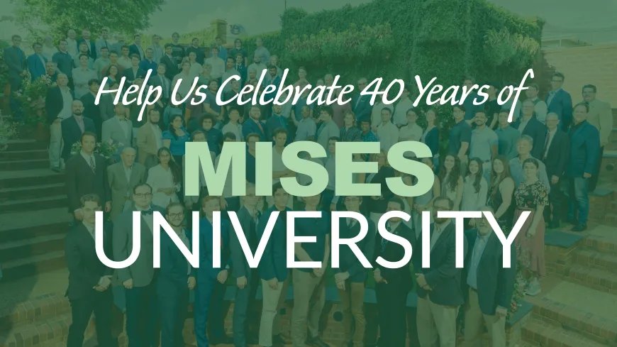 Help Us Celebrate 40 Years of Mises U!