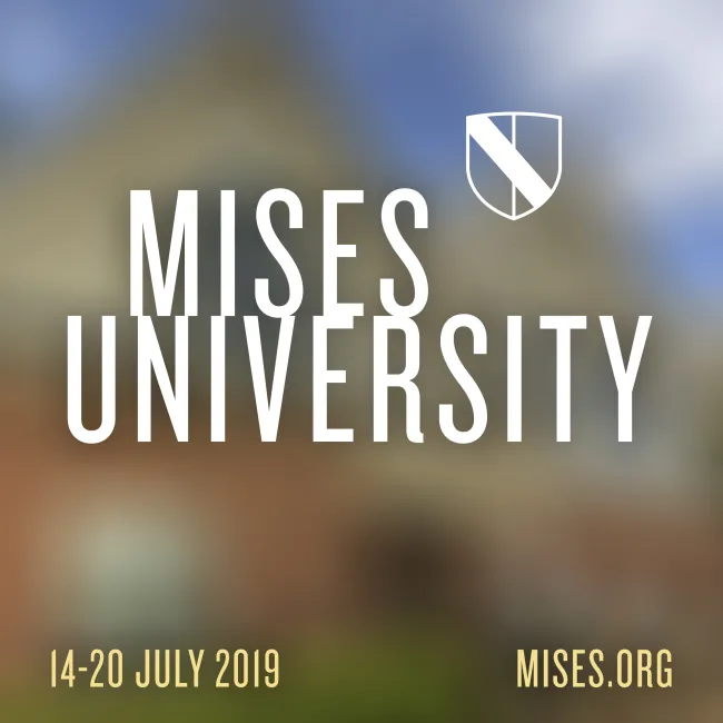 Mises University 2019