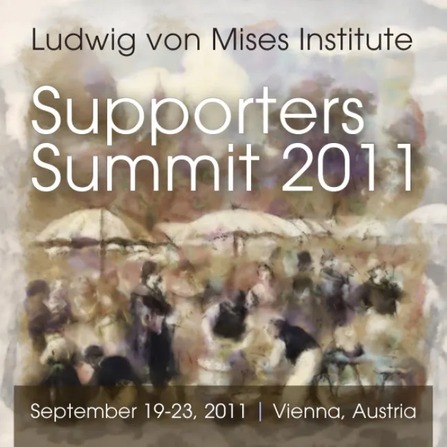 Mises Institute Supporters Summit 2011, Vienna, Austria (Sept. 19-23, 2011)