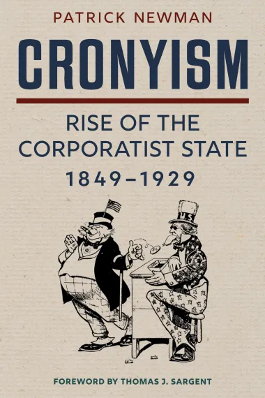 Cronyism: The Rise of the Corporatist State