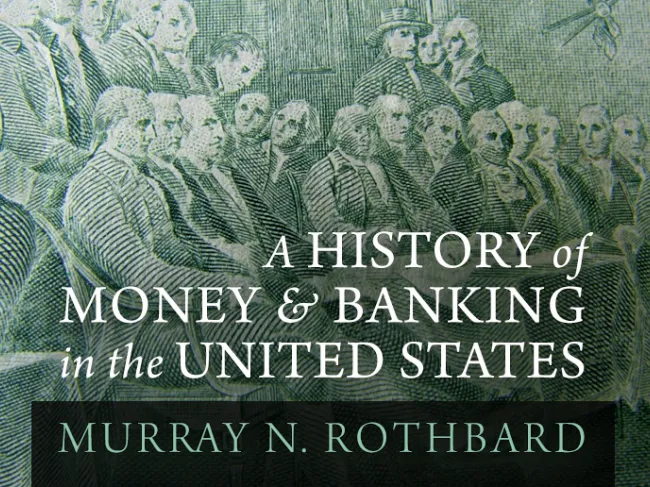 A History of Money and Banking in the United States by Murray N. Rothbard
