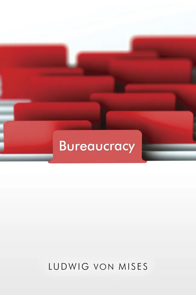 Bureaucracy by Ludwig von Mises