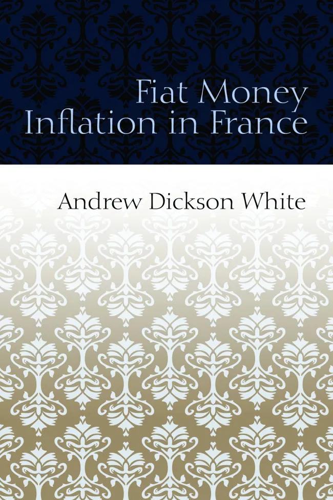 Fiat Money Inflation in France byWhite