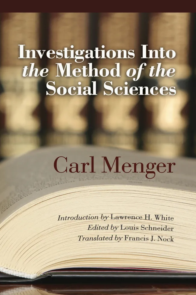 Investigations into the Method of the Social Sciences by Menger