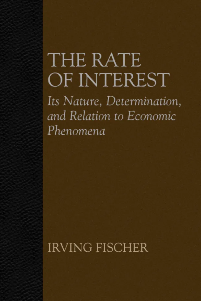The Rate of Interest by Irving Fischer