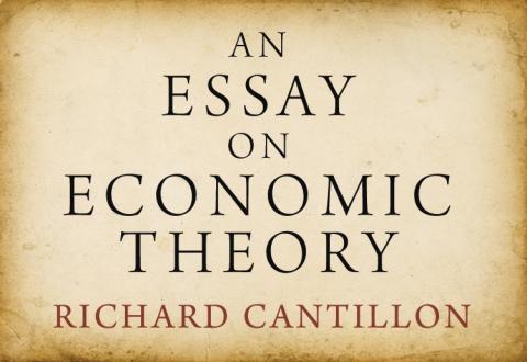 An Essay on Economic Theory by Richard Cantillon An Essay on Economic Theory by Richard Cantillon