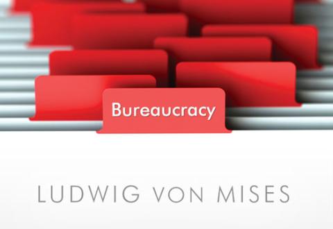 Bureaucracy by Ludwig von Mises Bureaucracy by Ludwig von Mises