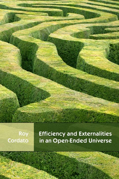 Efficiency and Externalities in an Open-Ended Universe by Roy Cordato Efficiency and Externalities in an Open-Ended Universe by Roy Cordato