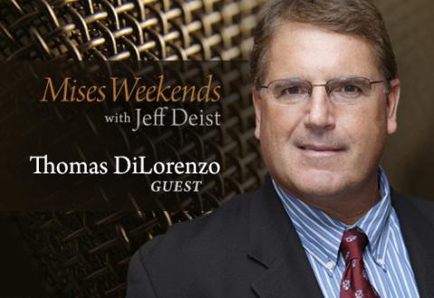 Tom DiLorenzo on Mises Weekends Tom DiLorenzo on Mises Weekends