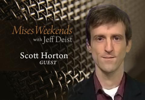 Scott Horton on Mises Weekends Scott Horton on Mises Weekends