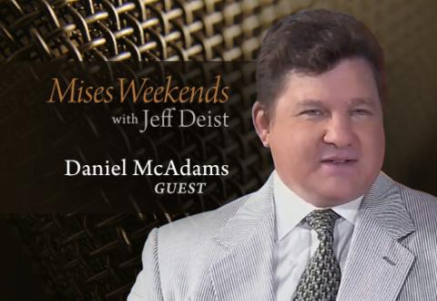 Daniel McAdams on Mises Weekends Daniel McAdams on Mises Weekends