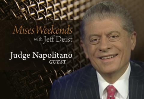Judge Napolitano on Mises Weekends Judge Napolitano on Mises Weekends