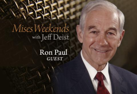 Ron Paul on Mises Weekends