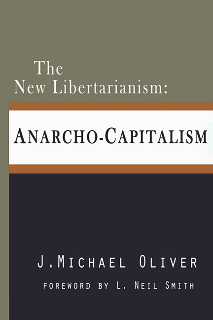 The New Libertarianism: Anarcho-Capitalism The New Libertarianism: Anarcho-Capitalism