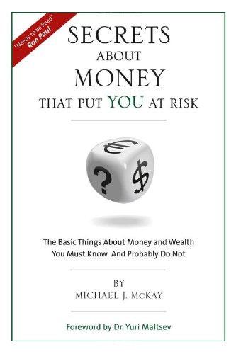 Secrets About Money That Put You At Risk by Michael J. McKay Secrets About Money That Put You At Risk by Michael J. McKay