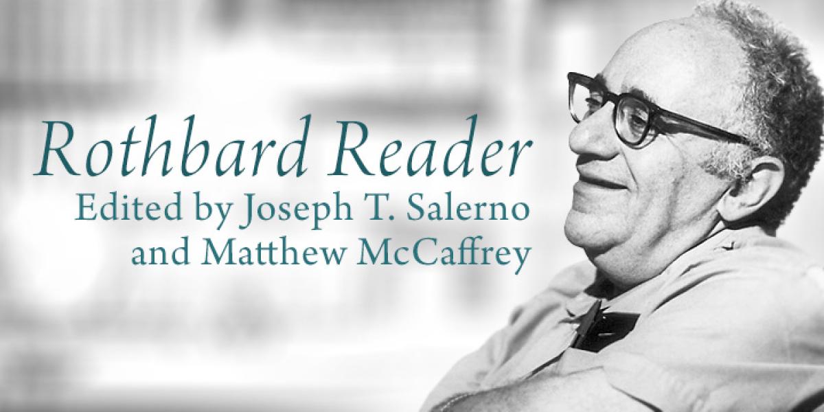 The Rothbard Reader | Mises Institute