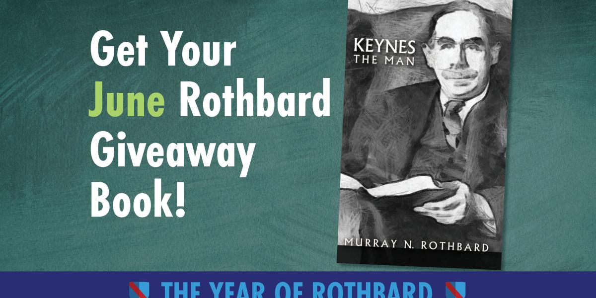 Get Your Free June Rothbard Giveaway Keynes the Man!