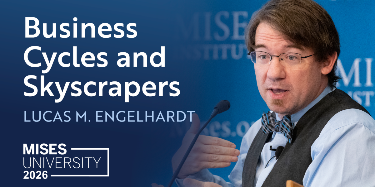 Business Cycles and Skyscrapers | Mises Institute Business Cycles and Skyscrapers | Mises Institute
