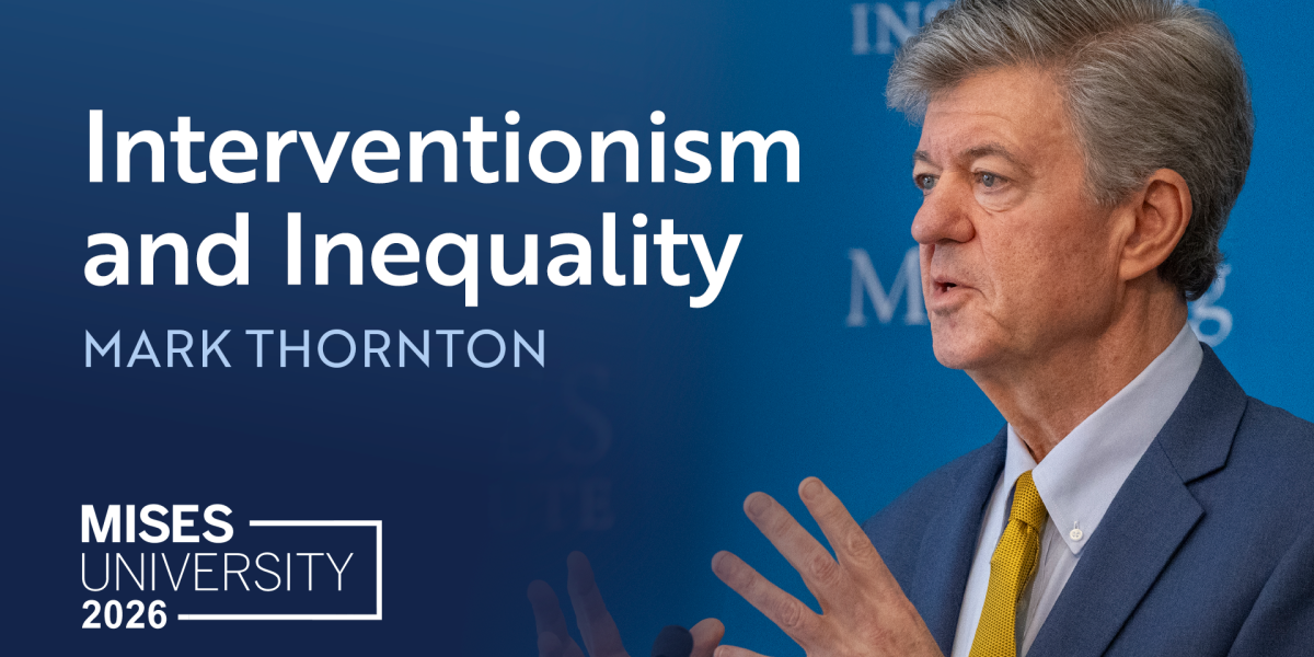 Interventionism and Inequality | Mises Institute