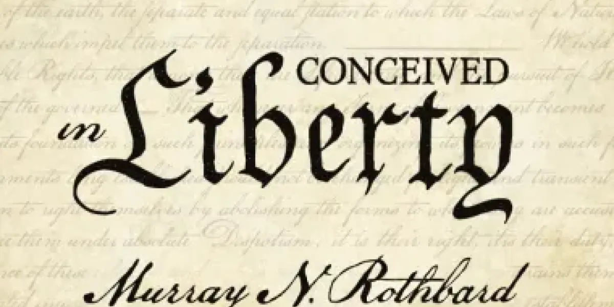 Rothbard's 'Conceived in Liberty' Is Free in One Volume, or in Five