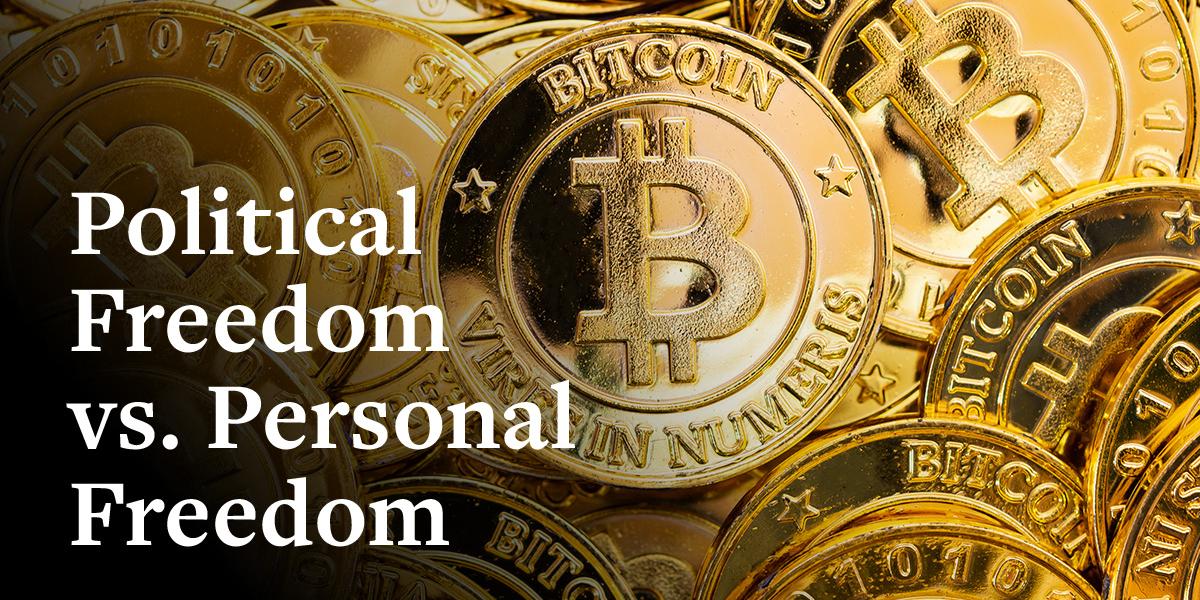 Political Freedom vs. Personal Freedom | Mises Institute