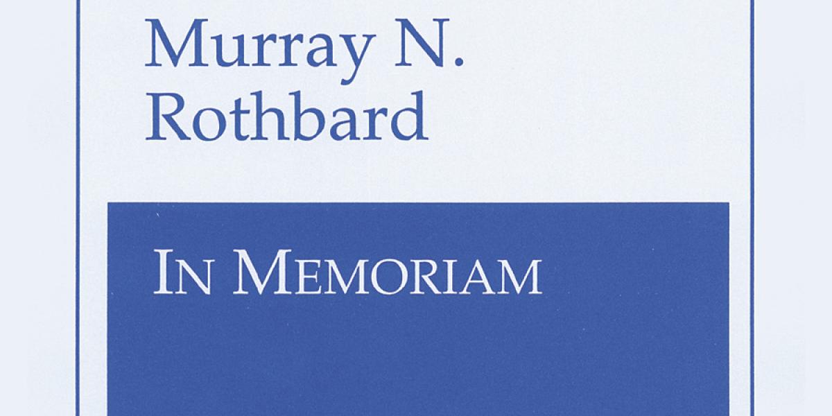 Murray N. Rothbard: In Memoriam | Mises Institute