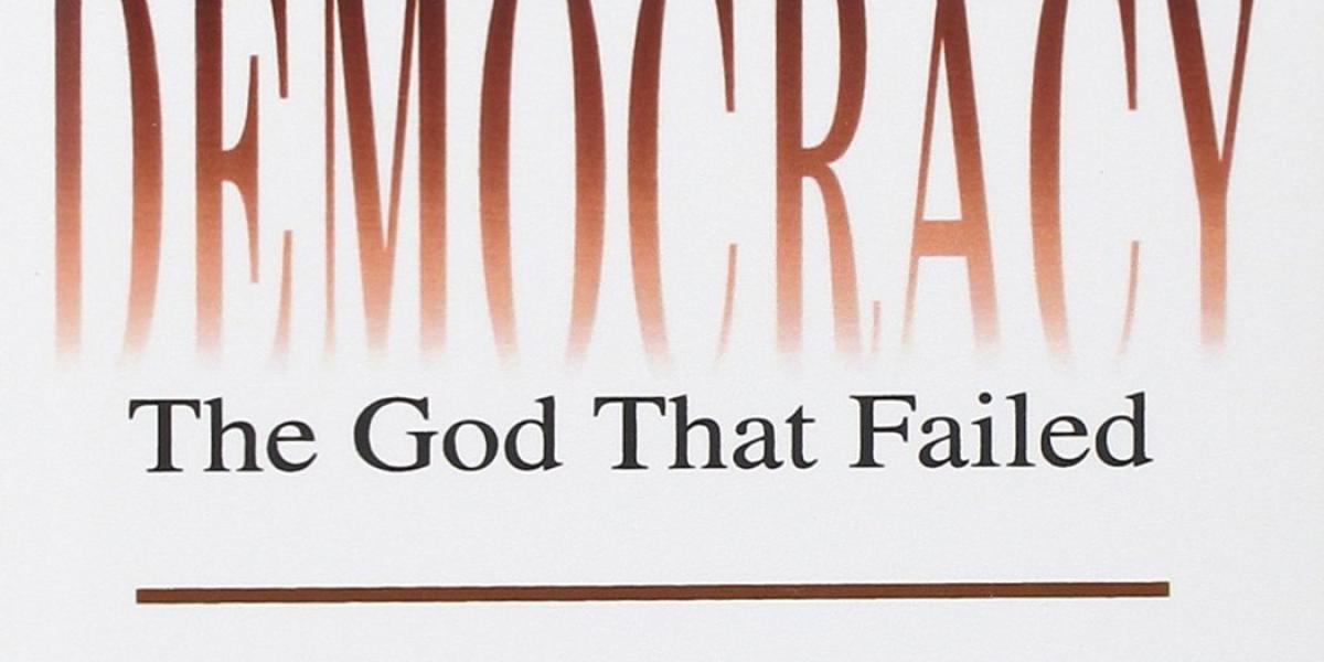 Democracy: The God That Failed | Mises Institute