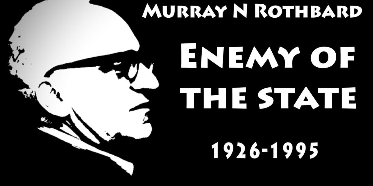 20 Years Later: The Legacy of Murray Rothbard | Mises Institute