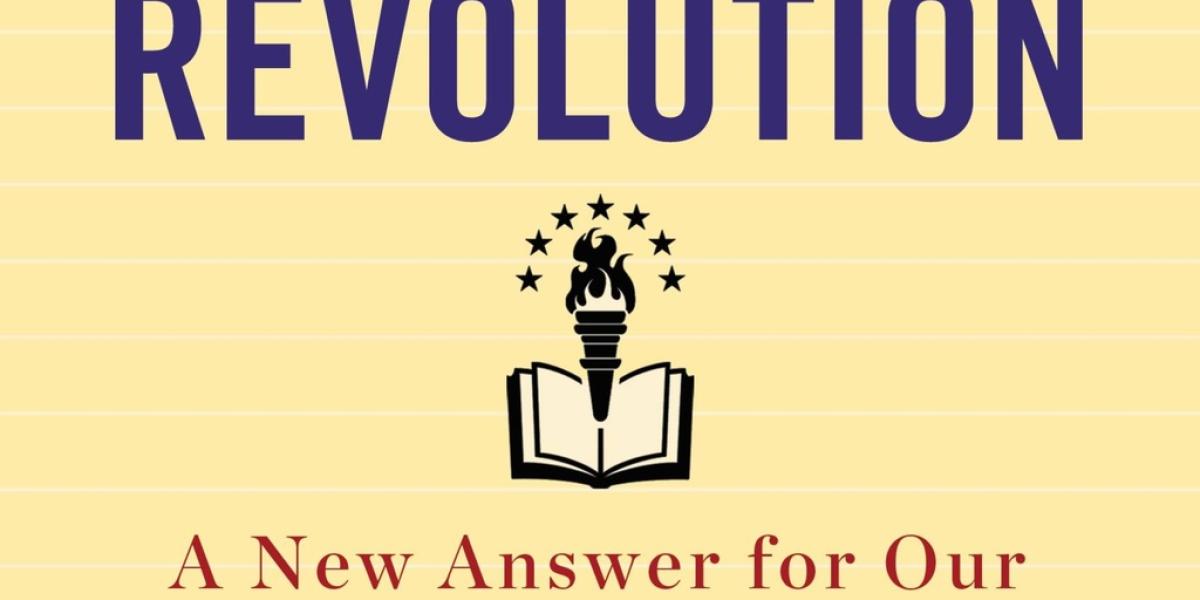 The School Revolution A New Answer for Our Broken Education System