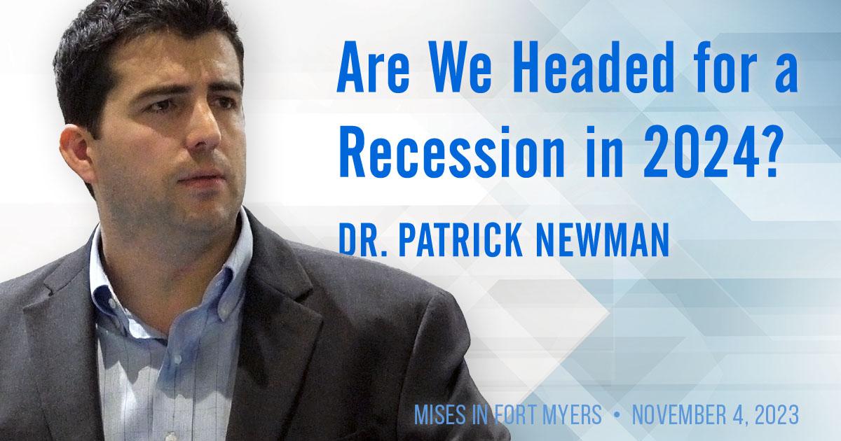 Are We Headed for a Recession in 2024? Mises Institute